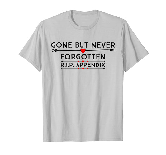 Appendix Surgery Shirt Funny Removal Appendectomy Gift Tee T-Shirt