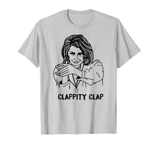 CLAPPITY CLAP T-Shirt Gift Anti-Trump Nancy Pelosi SOTU MEME T-Shirt