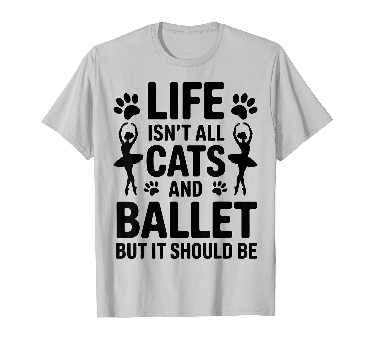 Cats And Ballet Ballerina Funny Ballet T-Shirt