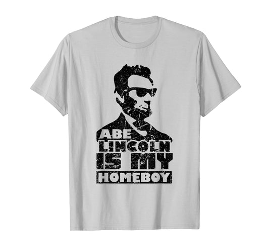 Vintage Abe Lincoln is My Homeboy T-Shirt
