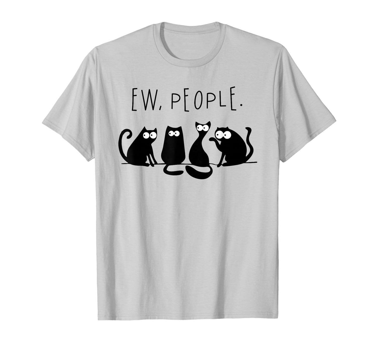 Ew People Shirt Black Cat Ew People Funny Meowy Cats Funny T-Shirt
