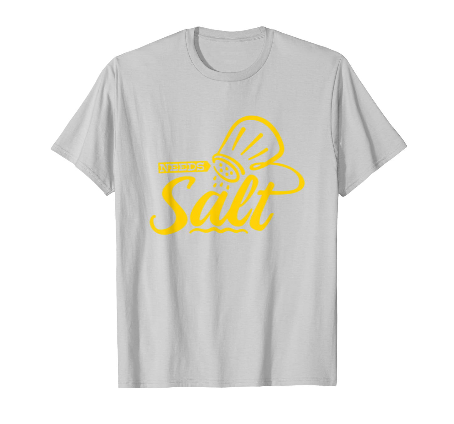 Chef Cooking Salt Lover Needs Salt T-Shirt