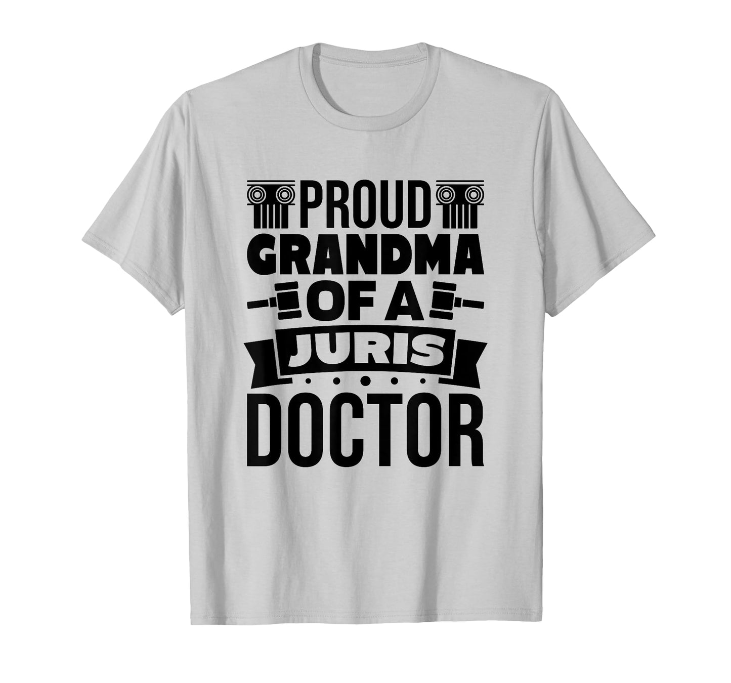 Grandma Of A Juris Doctor Lawyer, Law School Graduate T-Shirt