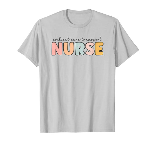 Critical Care Transport Nurse Critical Care Transport T-Shirt