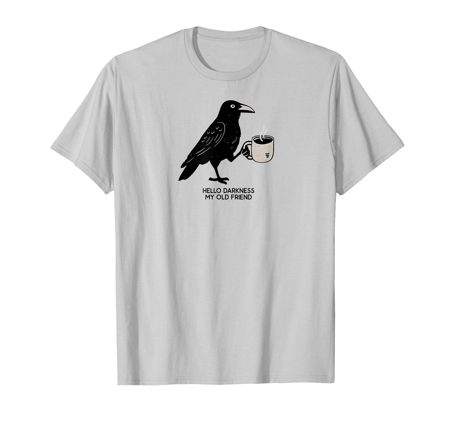 Hello Darkness My Old Friend Crow Coffee Spooky Halloween T-Shirt
