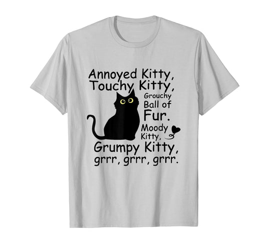 Annoyed Kitty Touchy Kitty Grouchy Ball Of Fur Black Cat Men Women T-Shirt