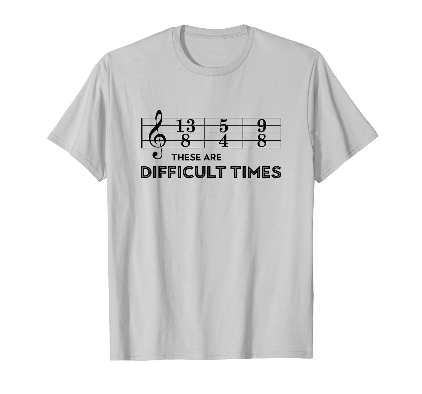 Sheet Music Joke - These Are Difficult Times T-Shirt