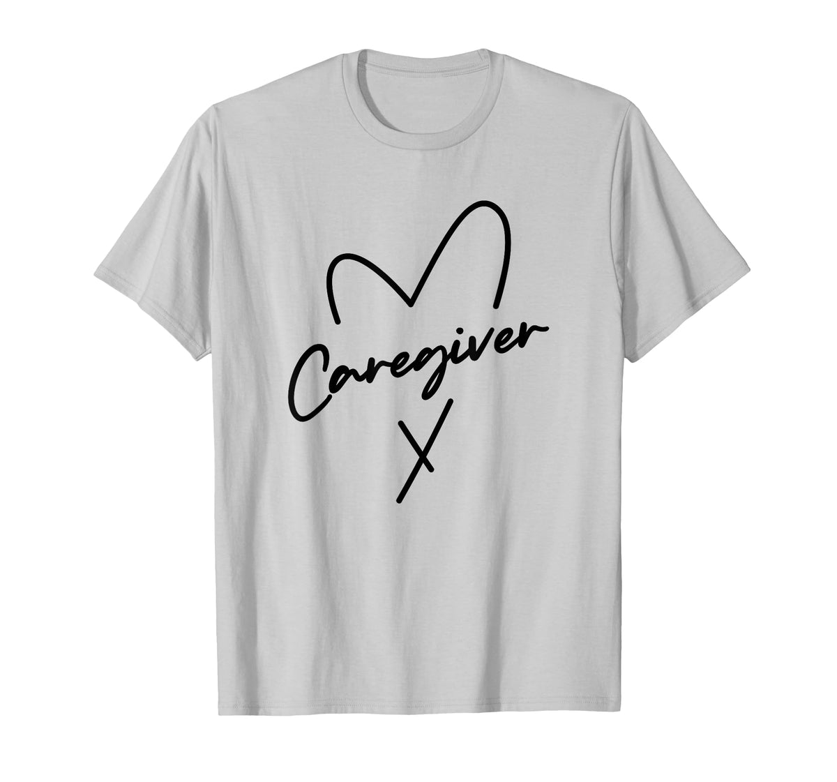 Funny Caregiver Appreciation Cool Design For Men Women Nurse T-Shirt