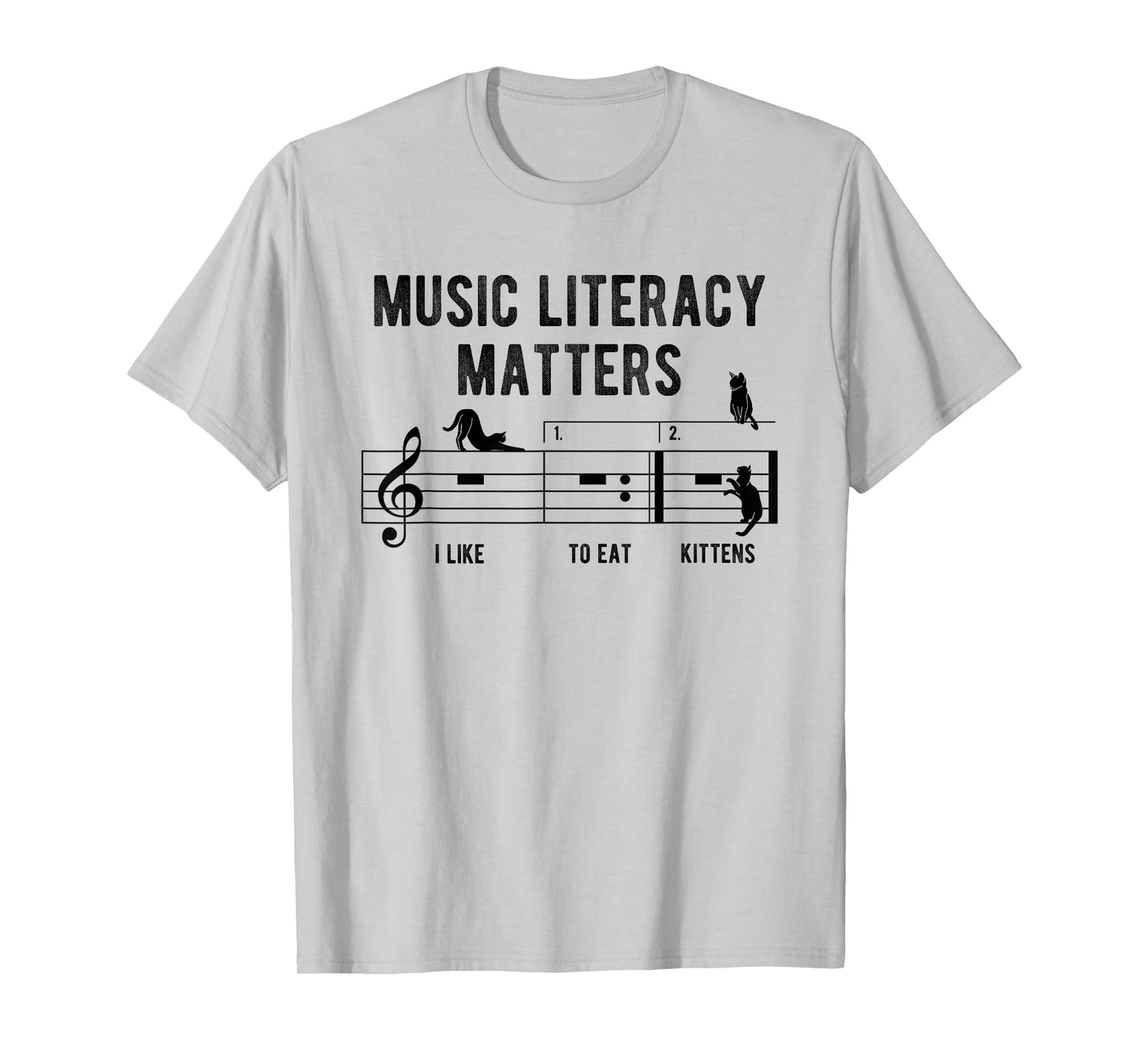 Music Literacy Matters I Like To Eat Kittens Music Joke T-Shirt
