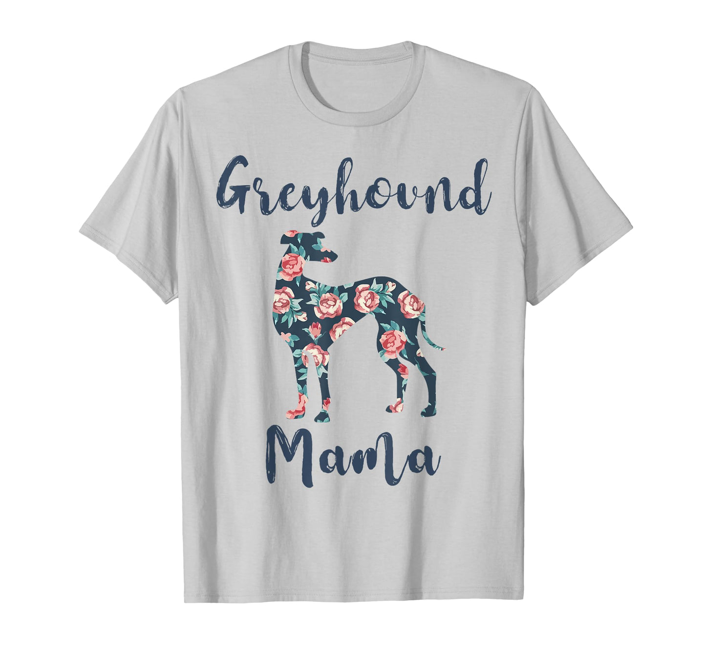 Greyhound Mom Shirt Women Greyhound Mama Dog Mother Day Gift T-Shirt