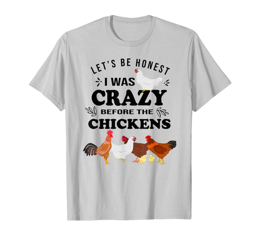 Crazy Chicken Lady Shirt Let's Be Honest I was Crazy Before T-Shirt