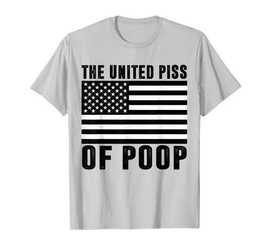 The United Piss Of Poop American Flag 4th Of July Jokes T-Shirt for Women Men