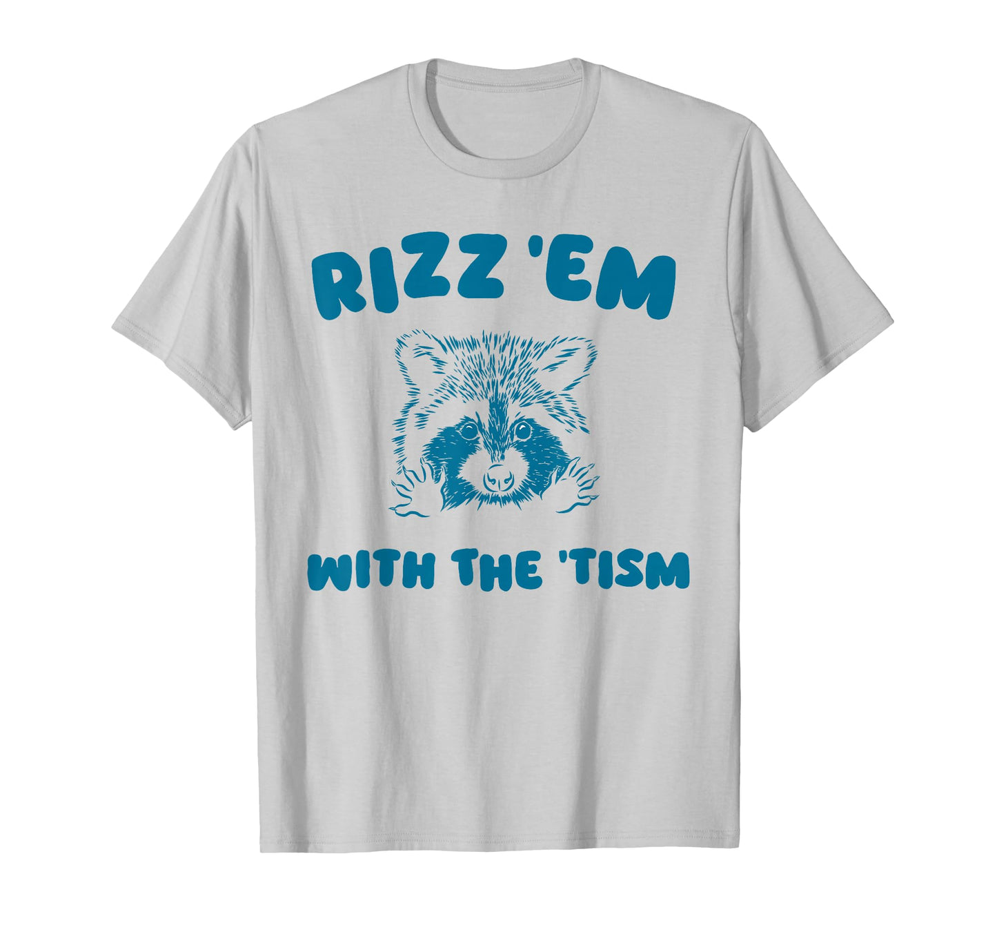 Autism Funny Rizz Em With The Tism Meme Autistic Raccoon T-Shirt