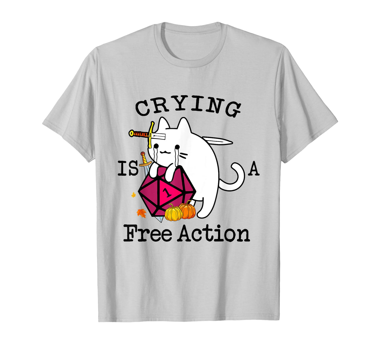 Crying Is A Free Action Cat Roleplaying Dice Gamer Men Women Kids T-Shirt