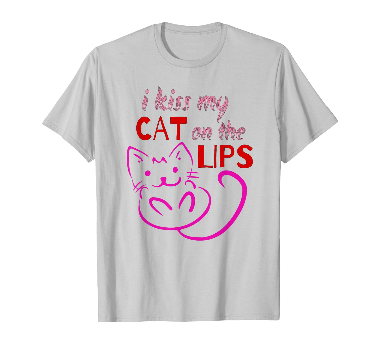 I Kiss My Cat on the Lips tee for kitty lovers & pet owners Men Women Girls Kids T-Shirt