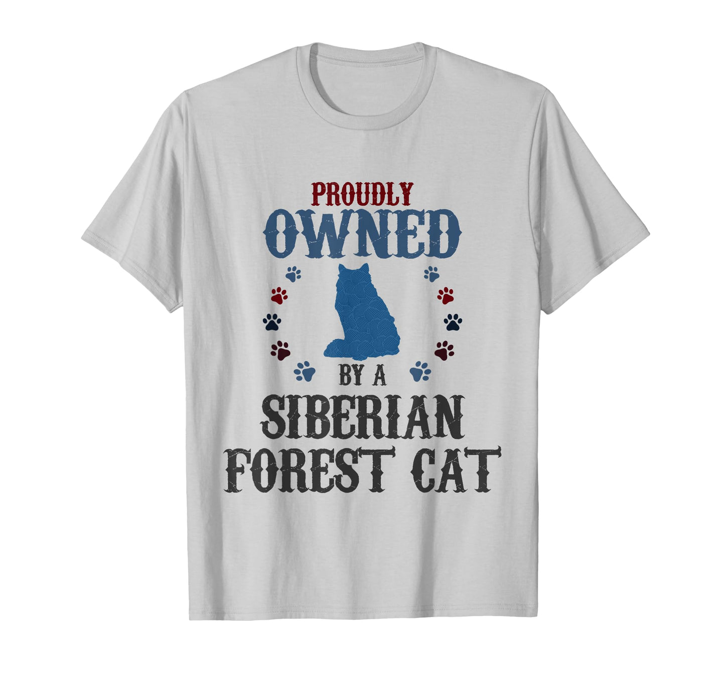 Proudly Owned By A Cat - Father Mother Siberian Forest Cat T-Shirt