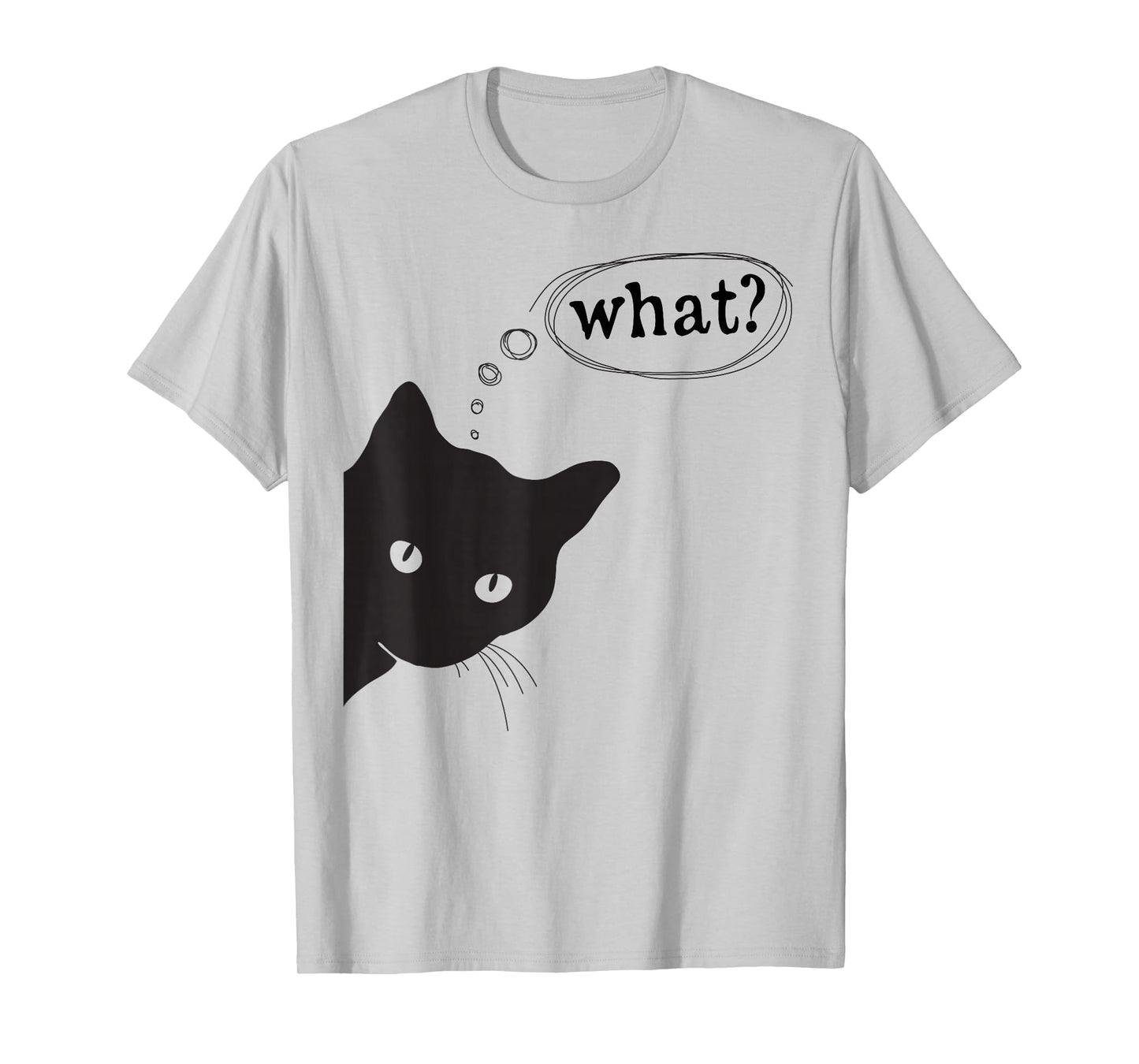 Funny cat, What? I do What I Want Design for Cat Lovers T-Shirt