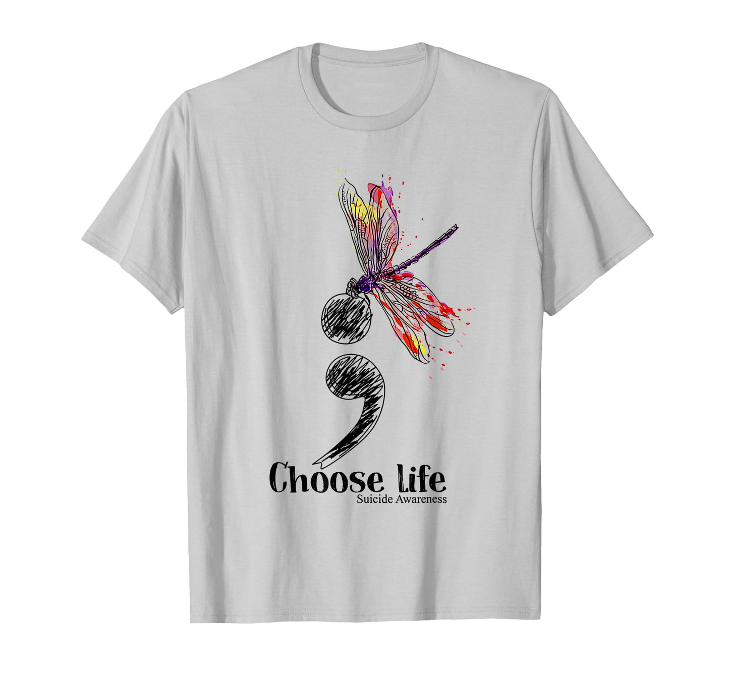 Choose life suicide Awareness Colorful Dragonfly T-Shirt