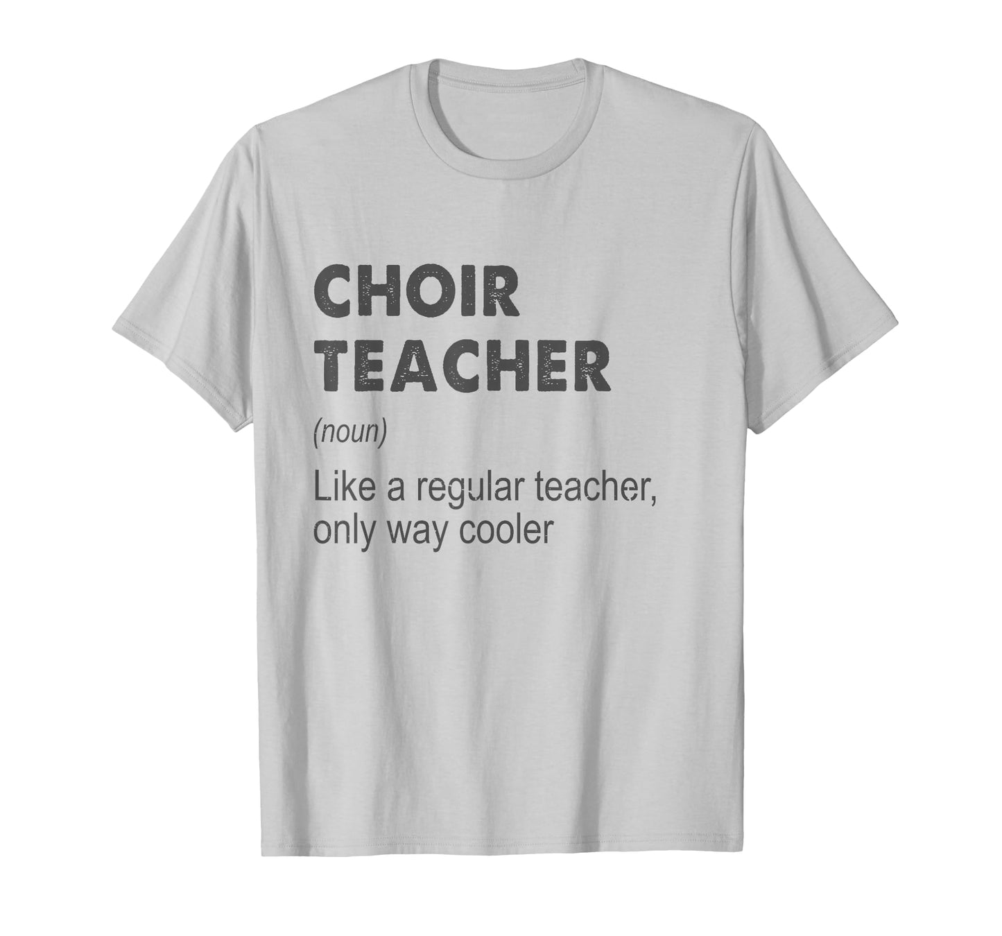 Choir Teacher Definition Teaching School Teacher Funny T-Shirt