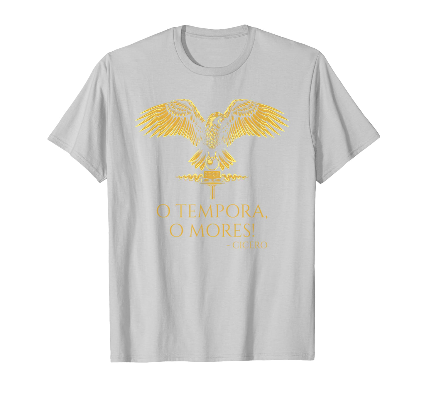 Classical Latin Cicero Quote - O Tempora, O Mores! - Rome T-Shirt