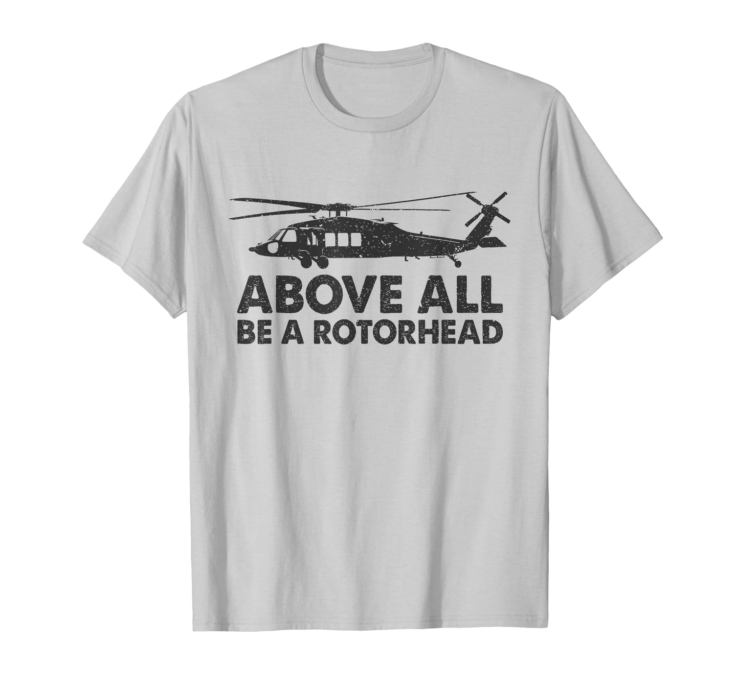 Above Be A Rotorhead - Aviation Fan Mechanic Helicopter T-Shirt