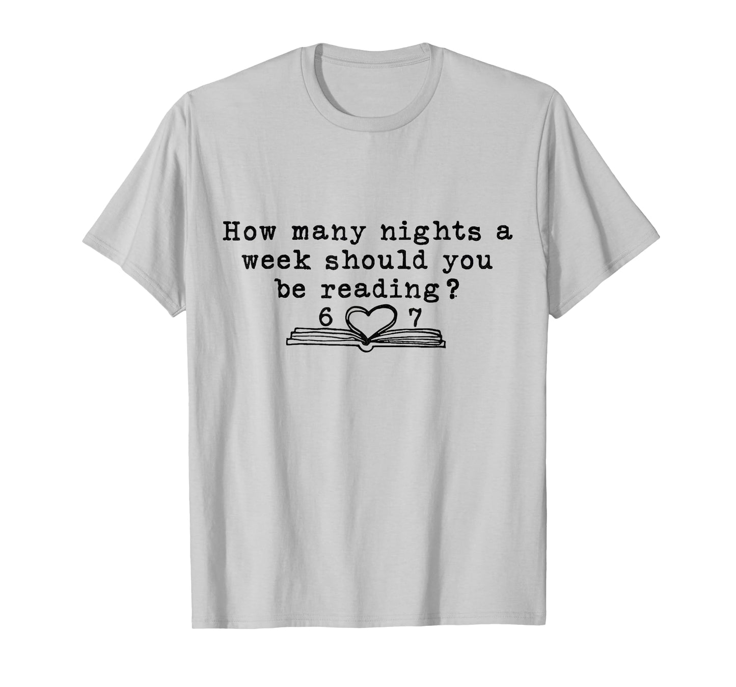 How Many Nights A Week Should You Be Reading 6-7 67 Teacher T-Shirt