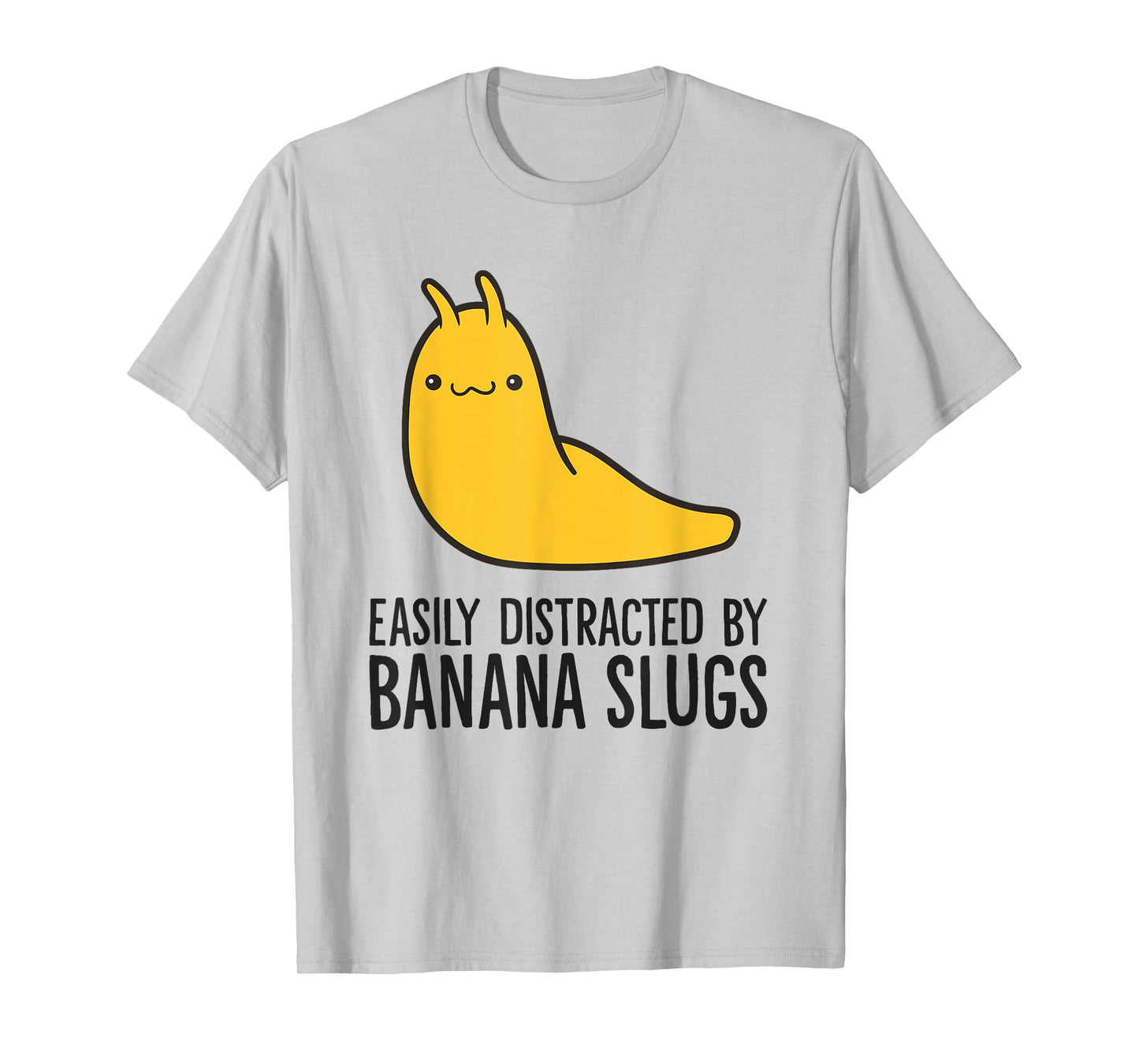 Easily Distracted By Banana Slugs T-Shirt