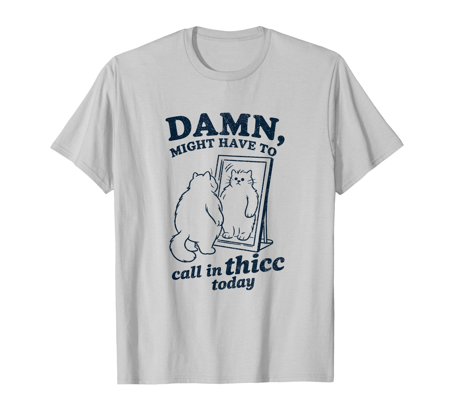 Call In Thicc Today - Funny Chonky Thick Cat Meme for Adults T-Shirt