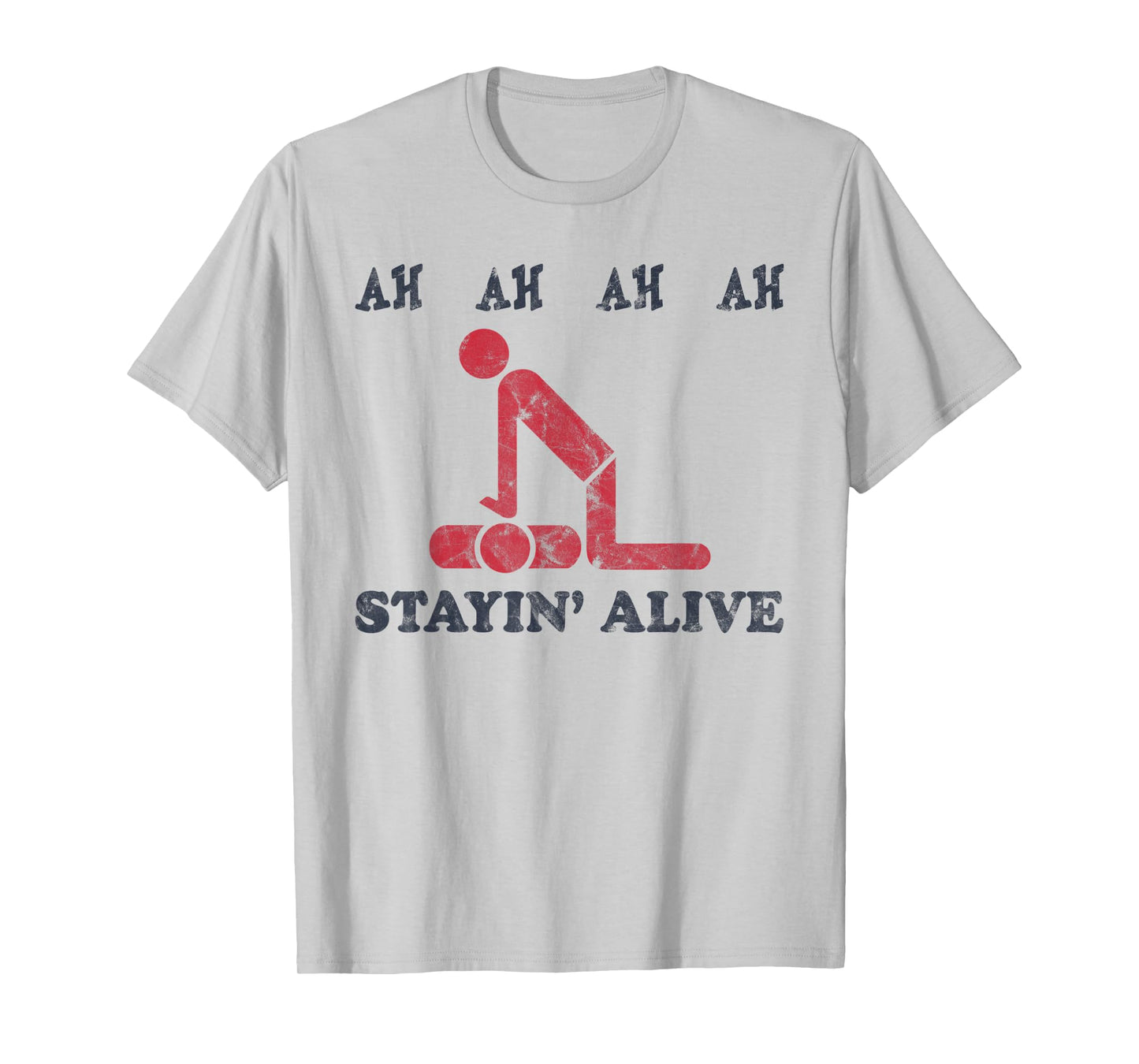 Ah Ah Ah Ah Stayin' Alive Funny T-Shirt