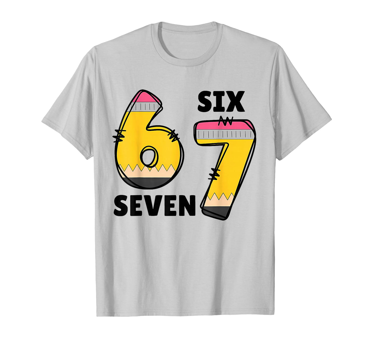 Funny 6 7 Six Seven Pencil Teacher Middle High School Humor T-Shirt