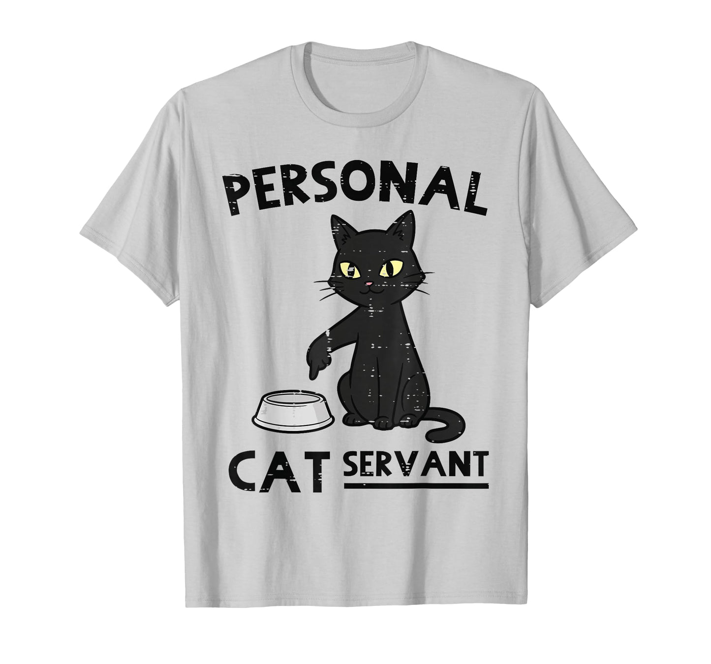 Personal Cat Servant Funny Fur Mom Dad Pet Men Women Kids T-Shirt