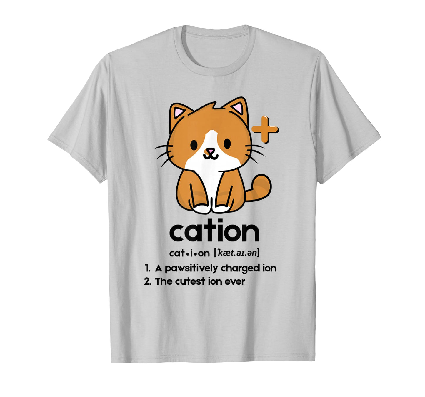 Funny Cat Cation The Cutest Ion Ever T-Shirt