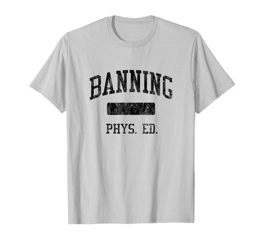 Banning High School HS Wilmington CA PHYS Ed T-Shirt