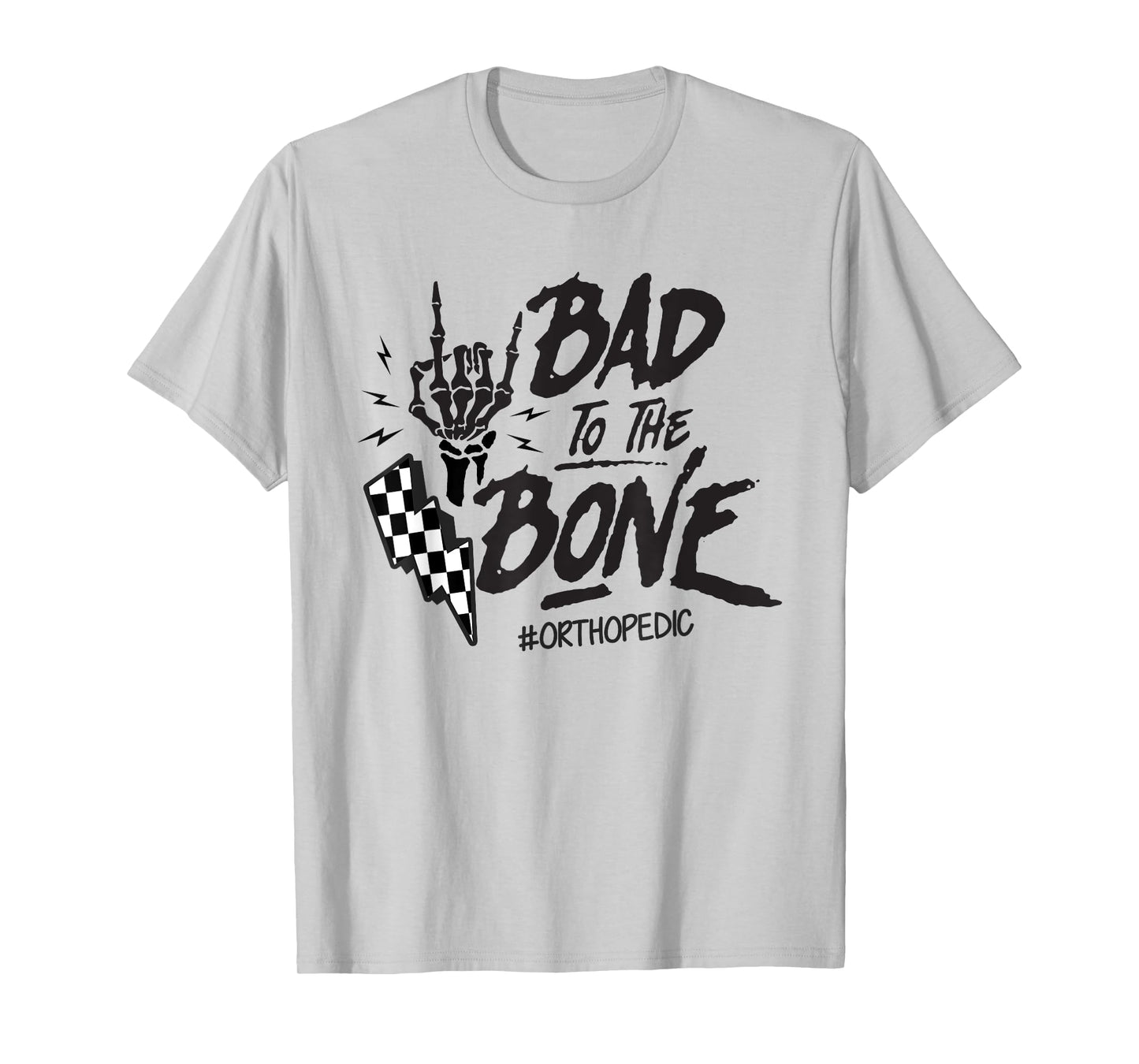 Bad To The Bone Retro Skeleton Orthopedic Surgeon RN Squad T-Shirt