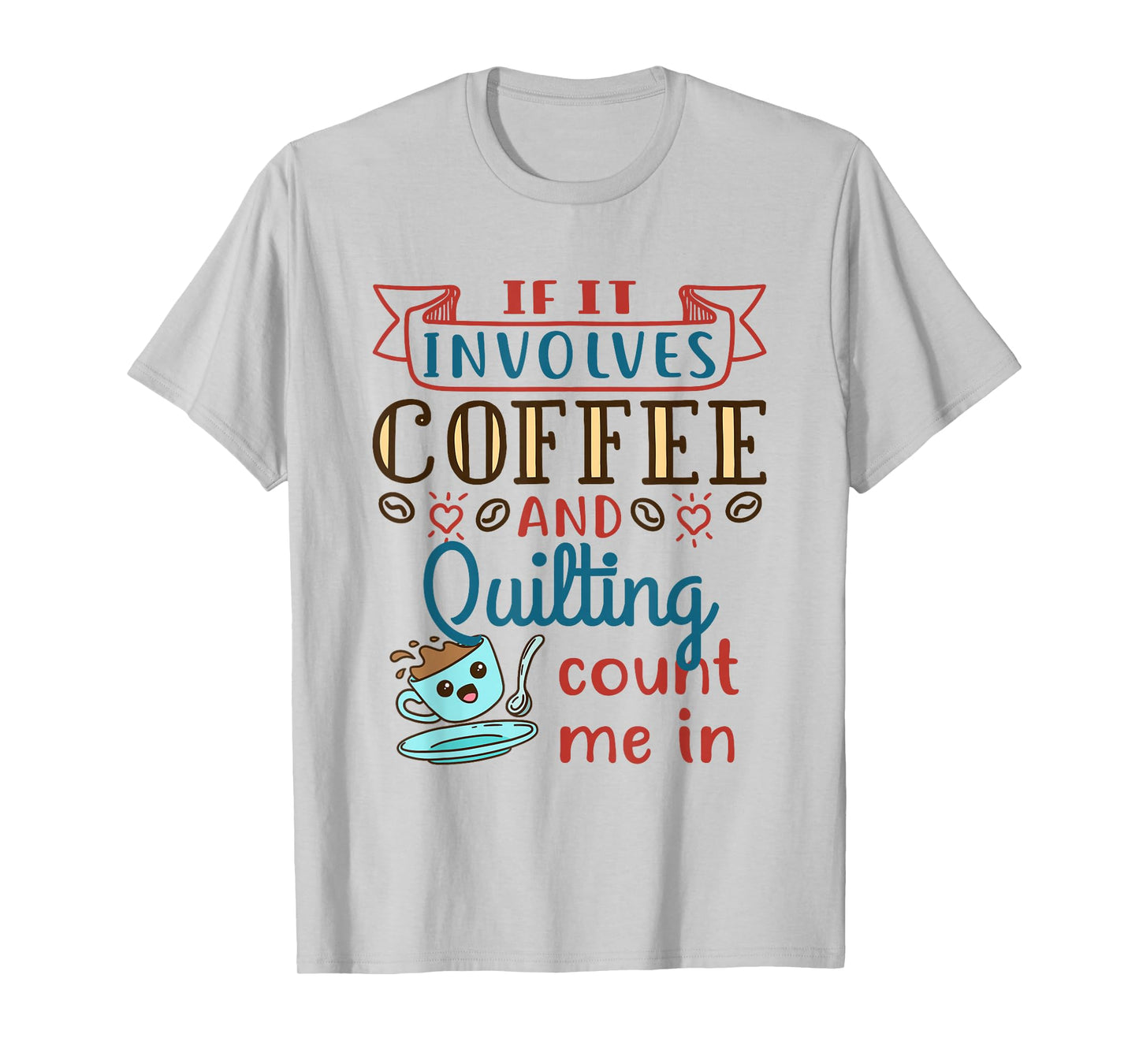 Coffee and Quilting Quilter Crafty Quilts Hobby Craft T-Shirt