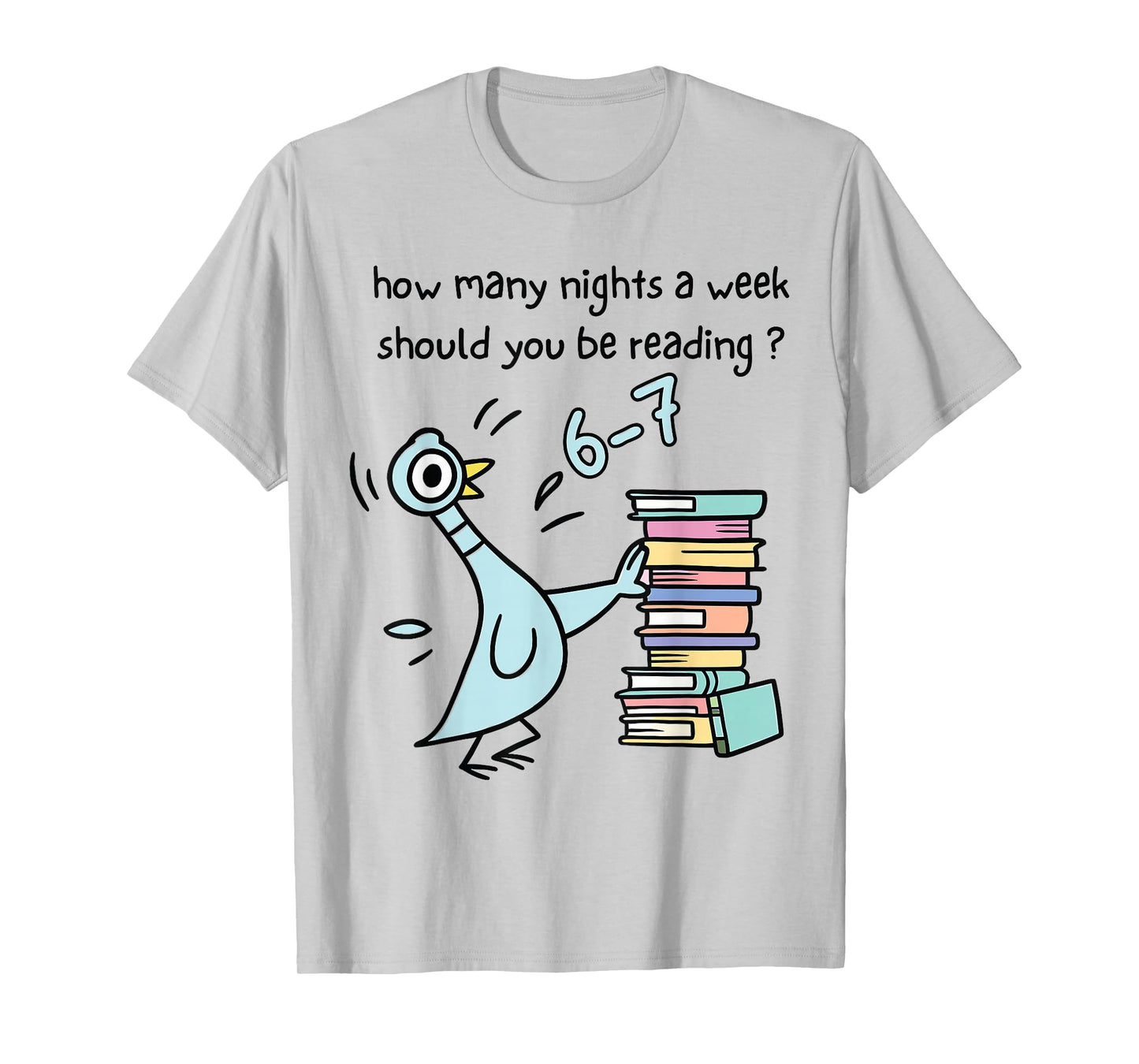 How Many Nights A Week Should You Be Reading 6-7 Design T-Shirt