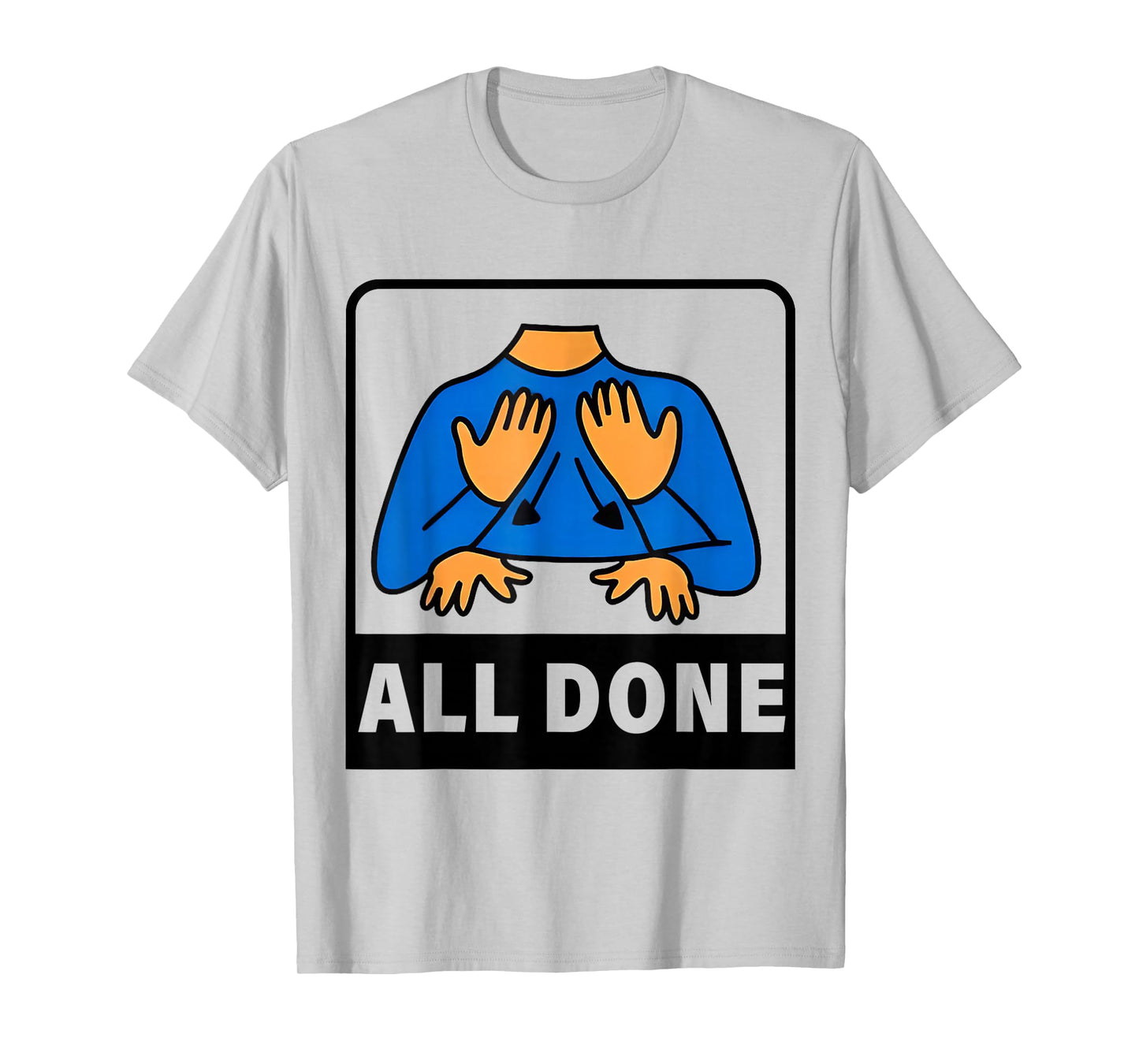 All Done Sign Language Speech Therapist Special Education T-Shirt