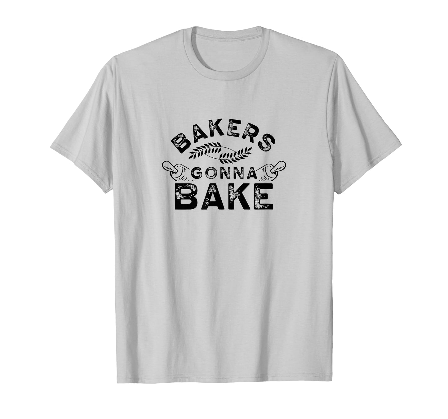 Bakers gonna bake Bakery Baking Baker Hobby T-Shirt
