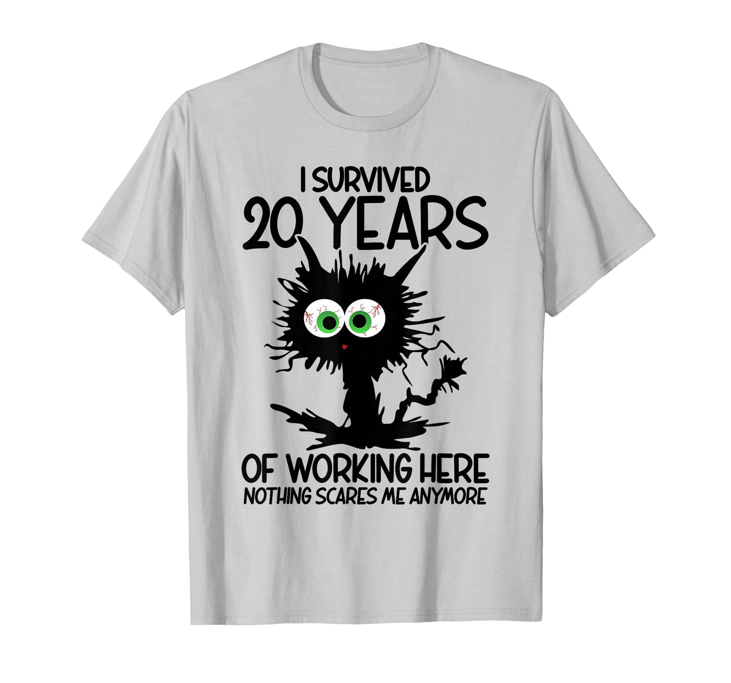 I Survived 20 Years of Working Here Nothing Scares Me T-Shirt