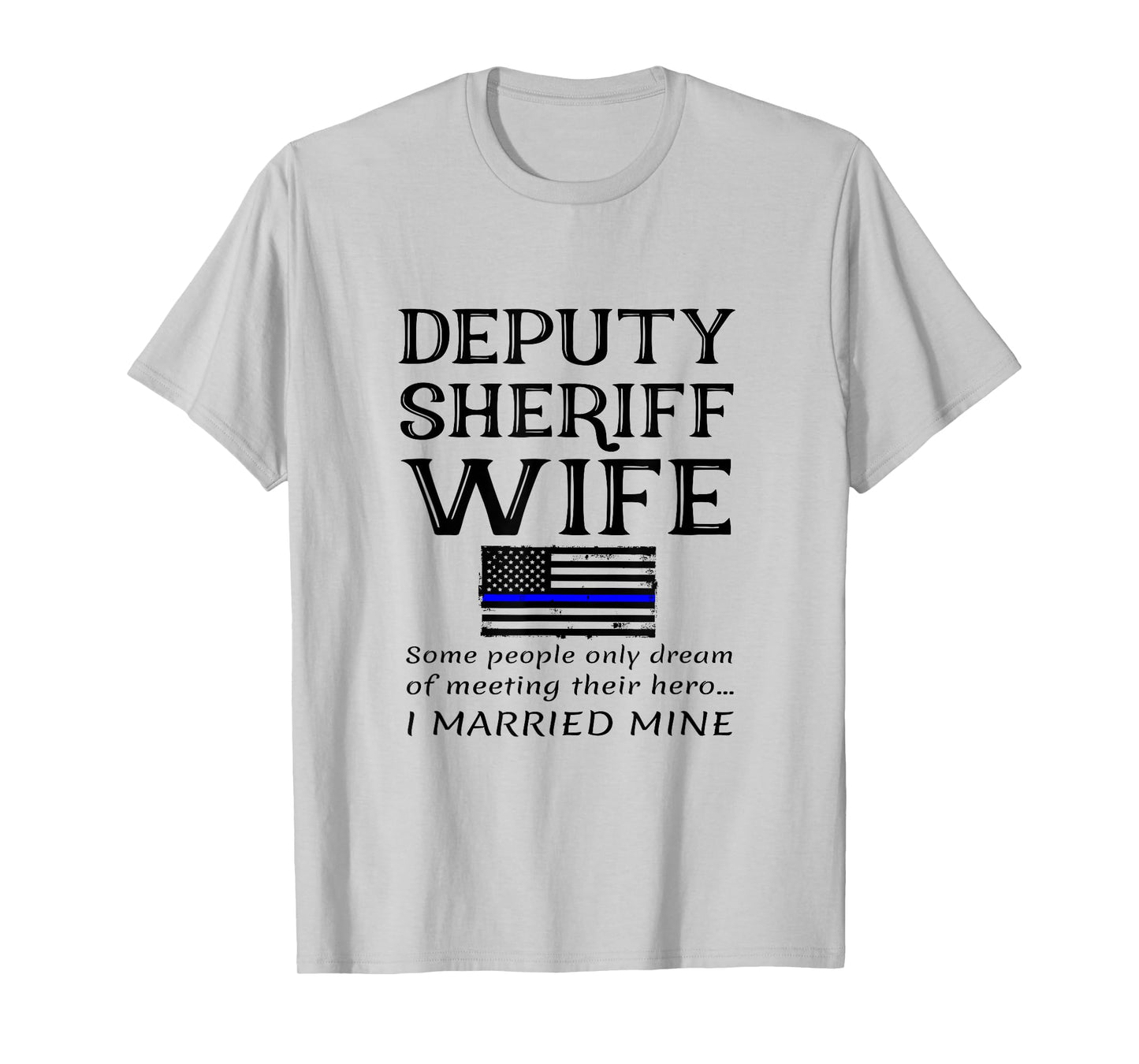 Proud Deputy Sheriff Wife Husband Spouse Quote Saying USA T-Shirt for Women Kids Men