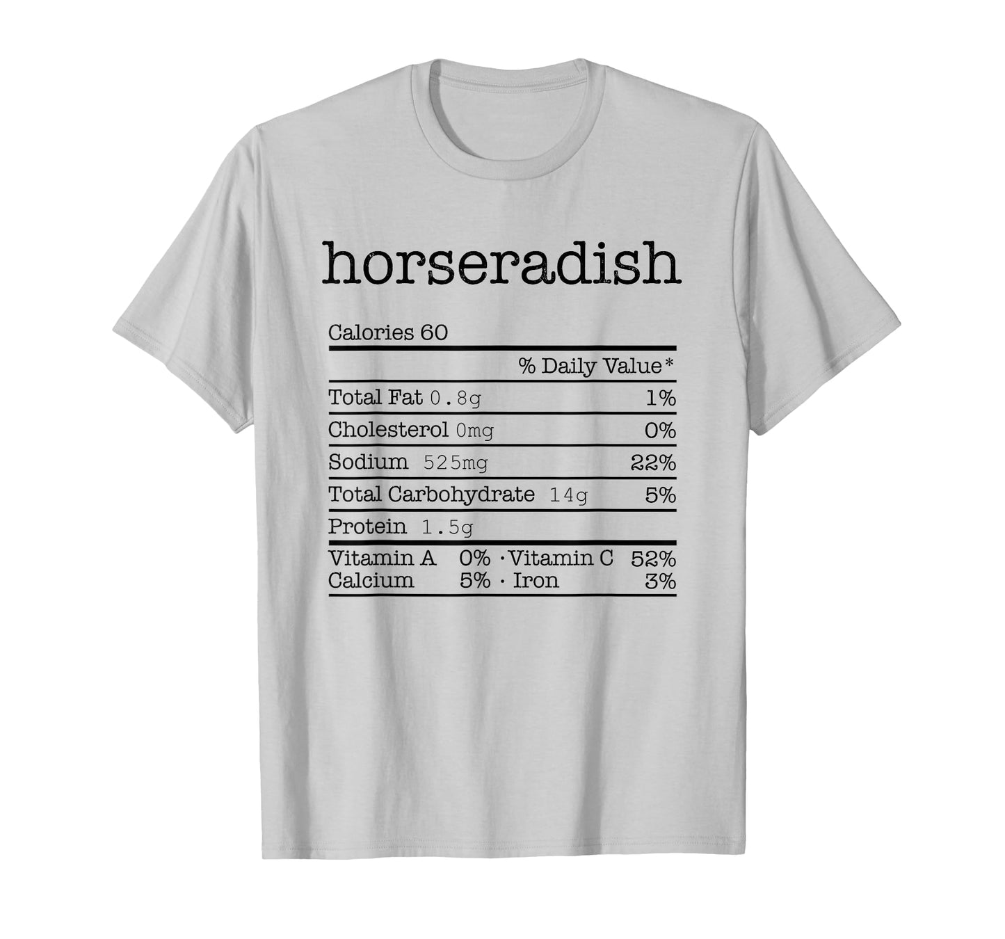 Horseradish Nutrition Facts For Thanksgiving Christmas Food T-Shirt