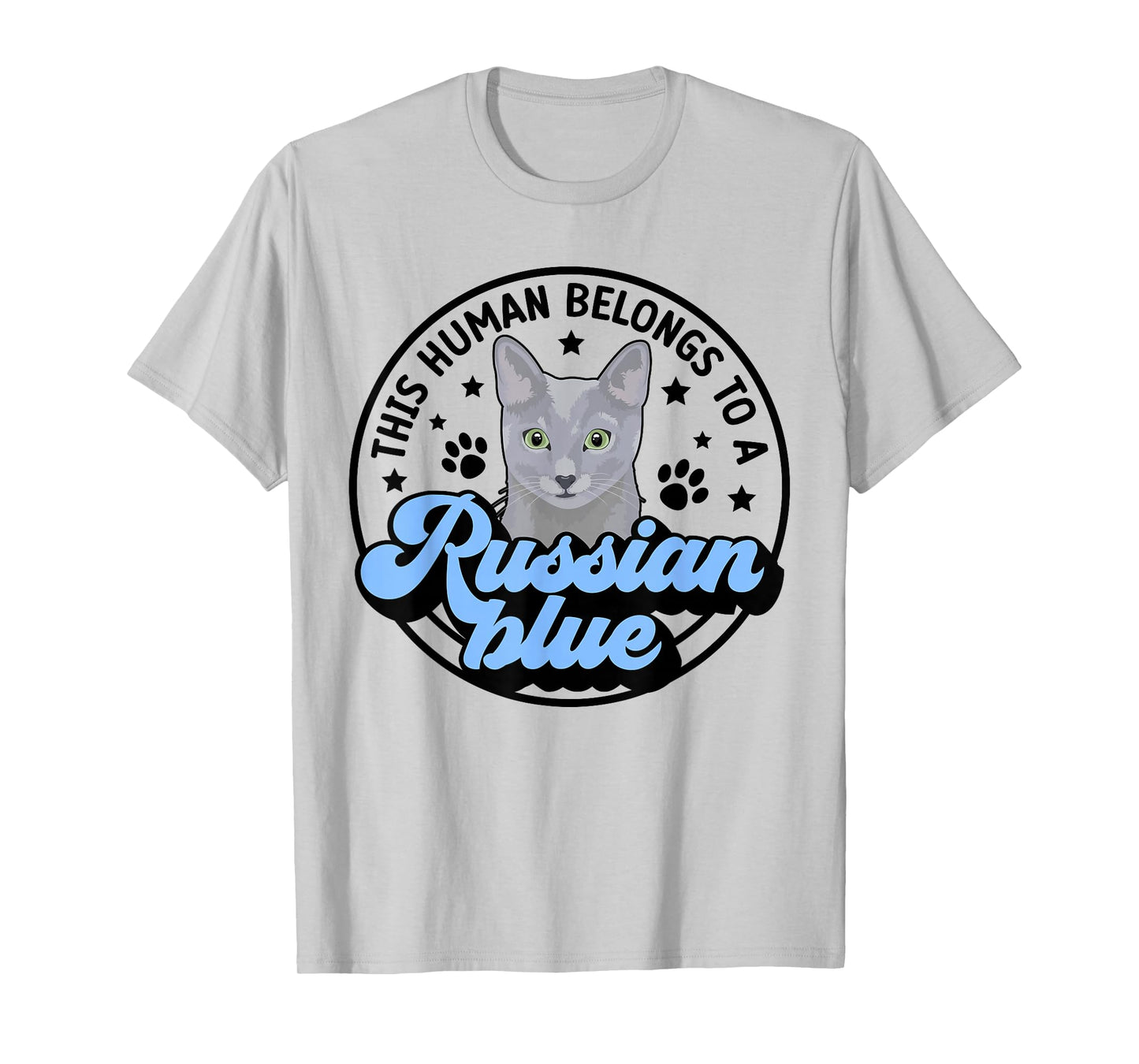 Human Belongs To Russian Blue Cat Owner Russian Blue Cat Mom T-Shirt