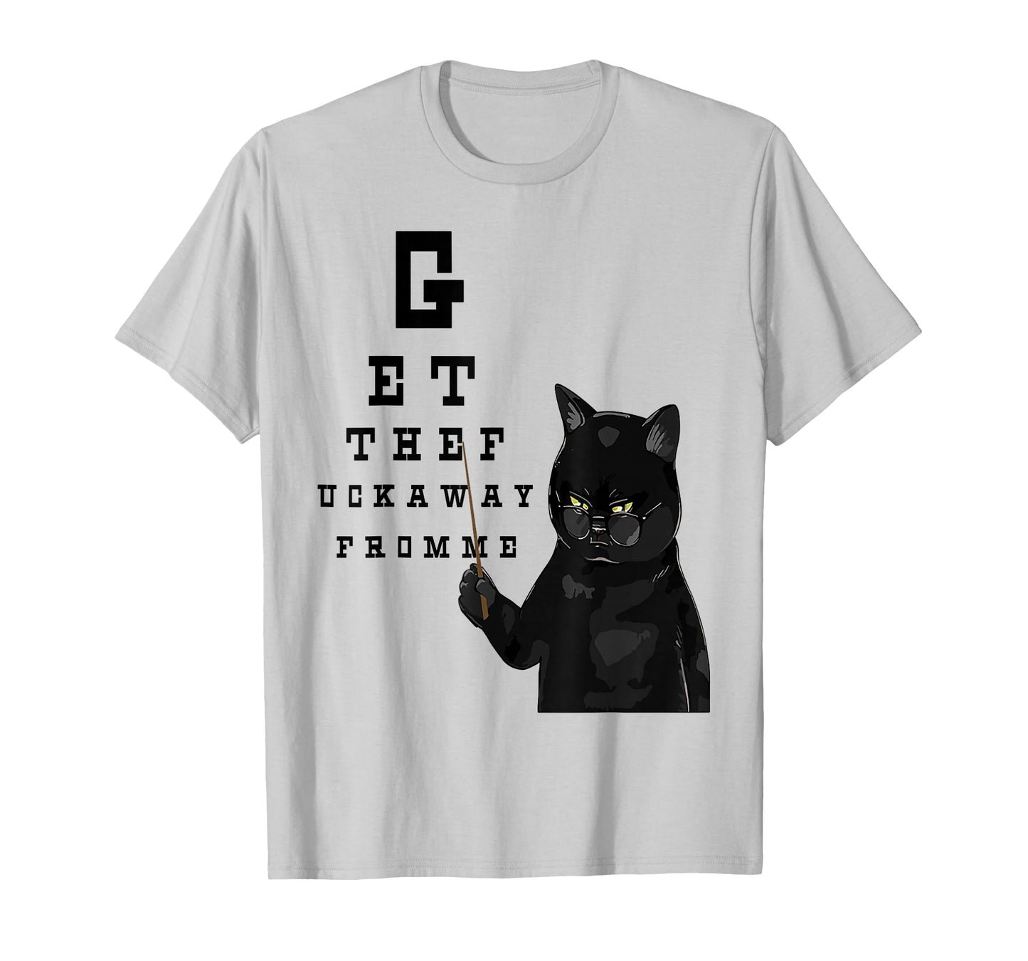Get The Fuck Away From Me Funny Cat Teacher T-Shirt