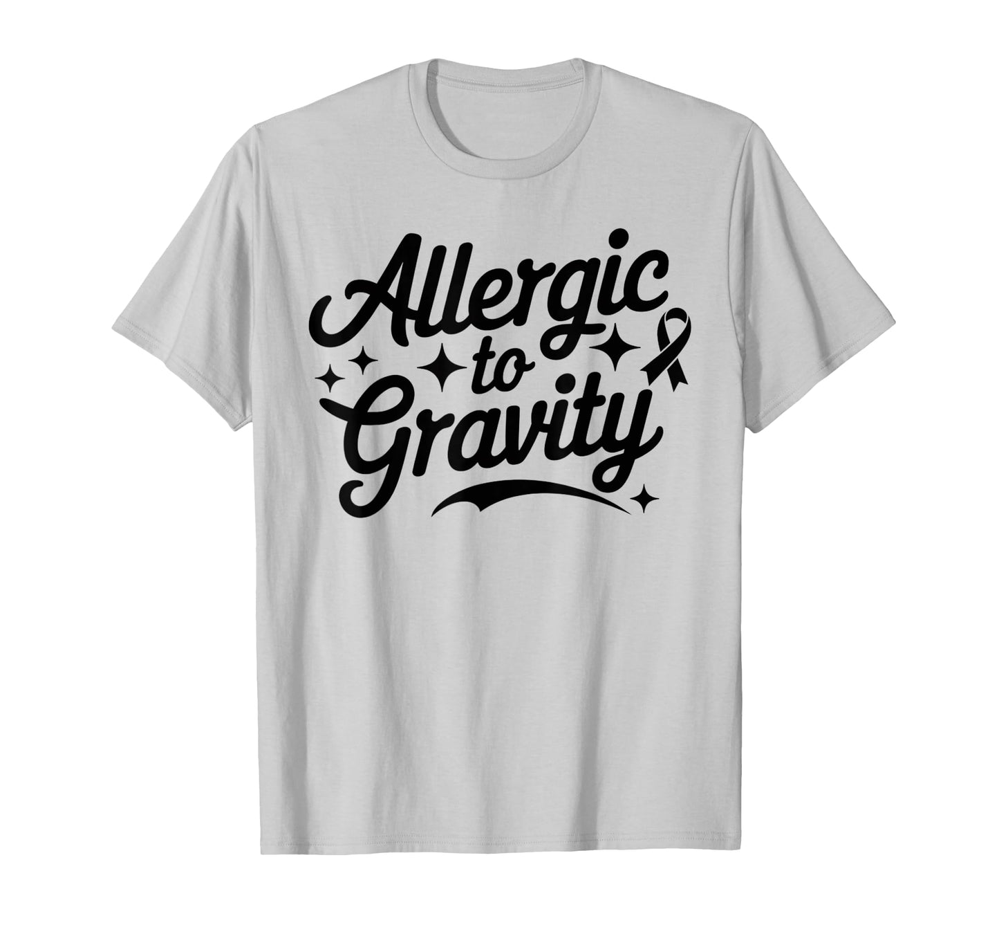 Allergic To Gravity POTS Dysautonomia Turquoise Ribbon Funny T-Shirt