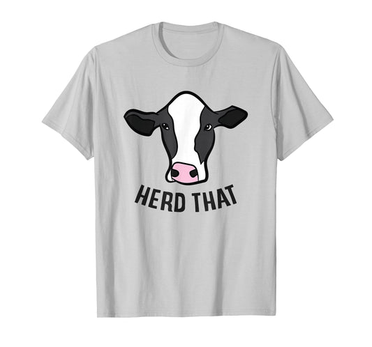 Cow Farming Funny Cow Farmer Herd That Funny Cattle Cows T-Shirt