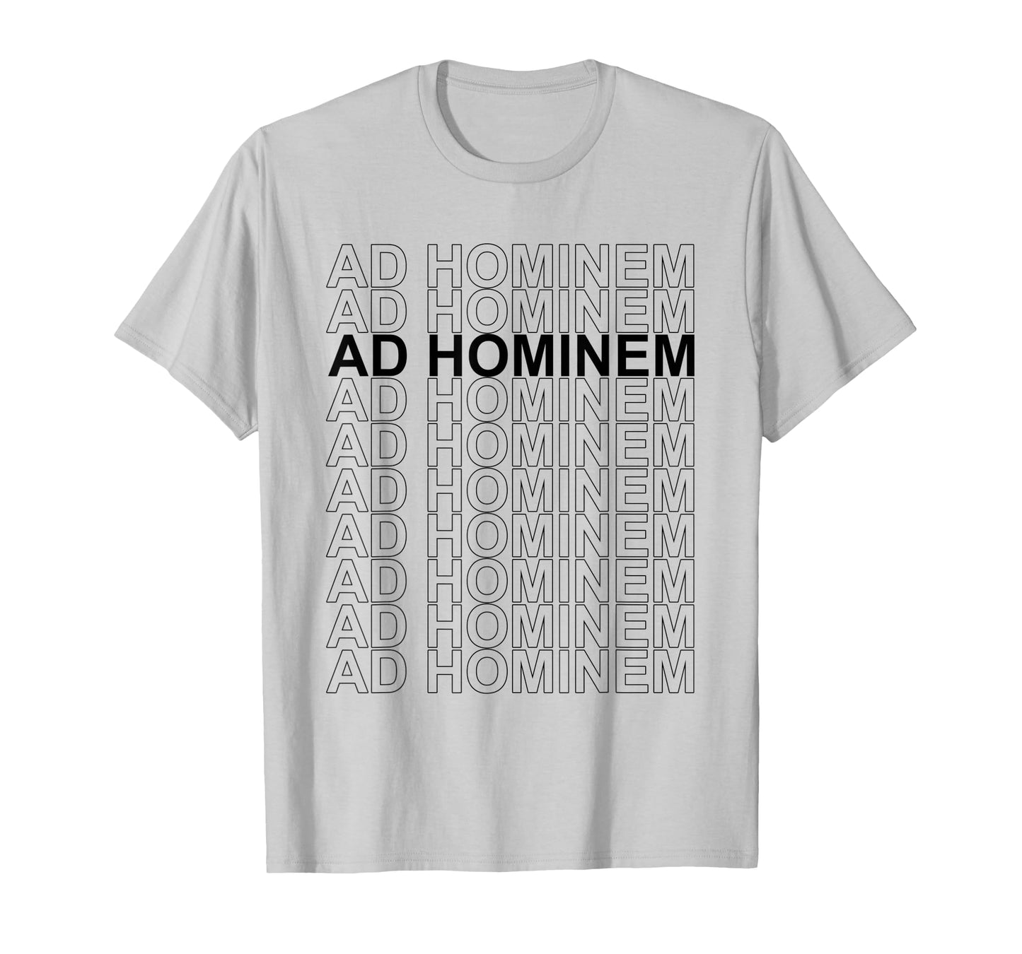 Ad Hominem - Debating Politics Philosophy Science Arguing T-Shirt