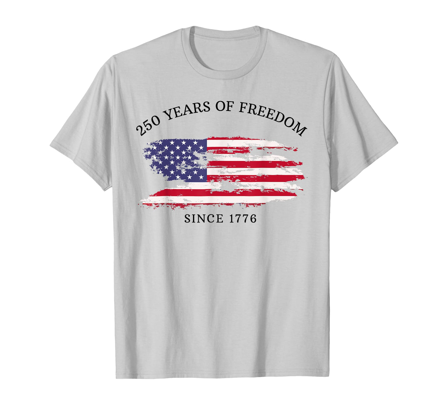 250 Years of Freedom 250th Anniversary USA Flag 4th of July T-Shirt