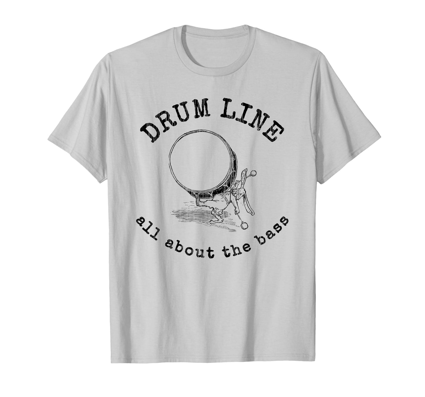 Drum Line - All About The bass tee for Marching Band T-Shirt