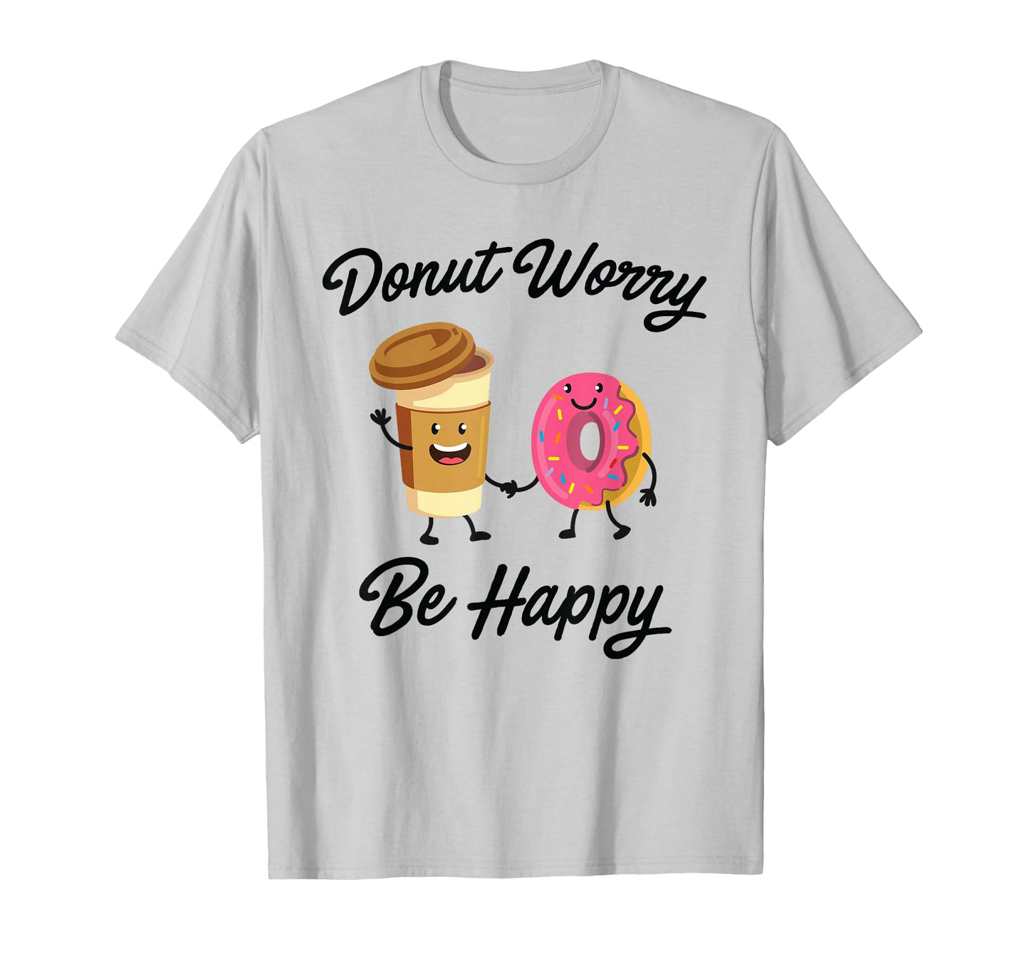 Donut Worry Be Happy T-Shirt (Donut Shirt) T-Shirt