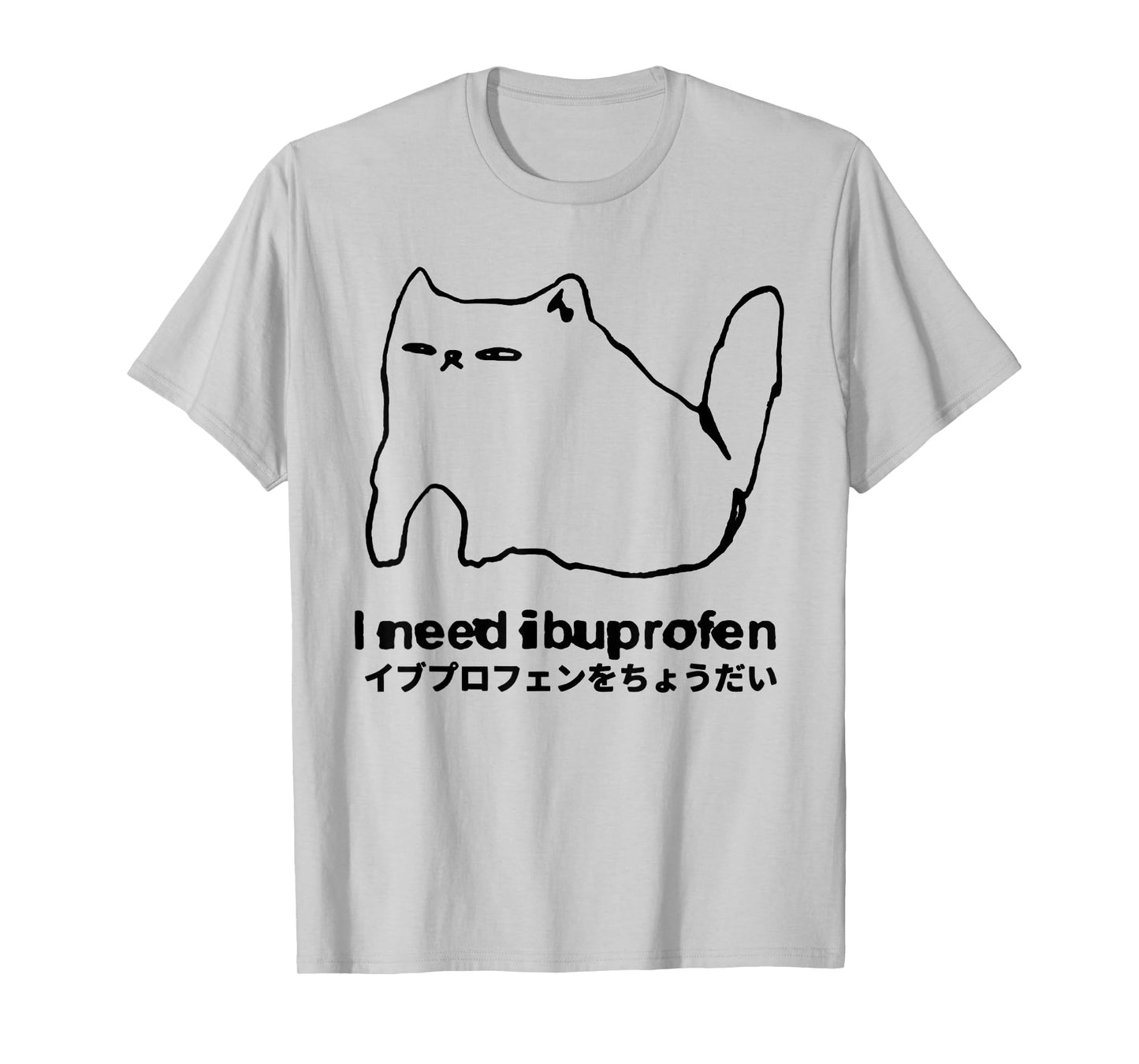 I Need Ibuprofen Funny Cat Meme Japanese T-Shirt